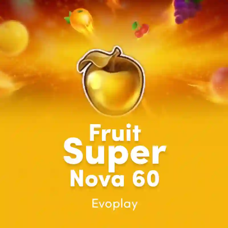 Fruit Super Nova 60